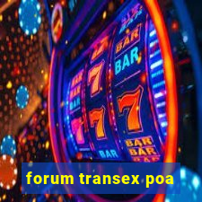 forum transex poa